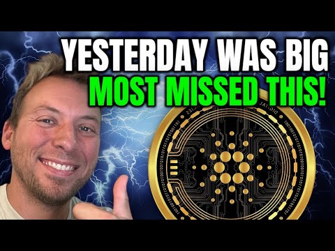 CARDANO ADA - YESTERDAY WAS BIG, AND MOST MISSED IT!!! PREPARE!