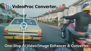 Discover the magic of video and photo restoration with upscaling | VideoProc AI