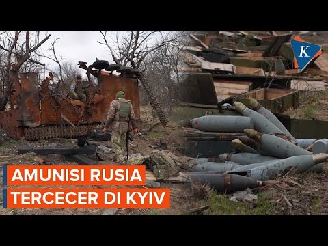 Amunisi Persenjataan Rusia Tercecer di Pinggiran Kota Kyiv