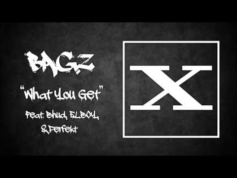 Bagz - What You Get (feat. Bhud, ELBOY, & Perfekt)