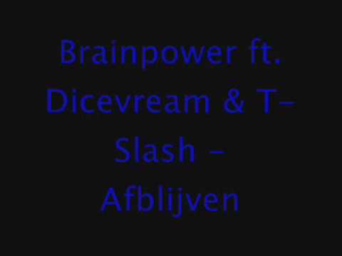 Brainpower Ft. DiceCream & T-Slash Afblijven