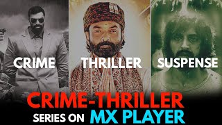 Top 5 Crime-Thriller Web Series on Mx Player | Best Web Series on Mx Player | 2021