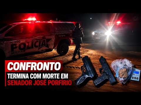OPERAÇÃO DE FEFORÇO NO POLICIAMENTO TERMINA COM MORTE DURANTE CONFRONTO EM SENADOR JOSÉ PORFÍRIO