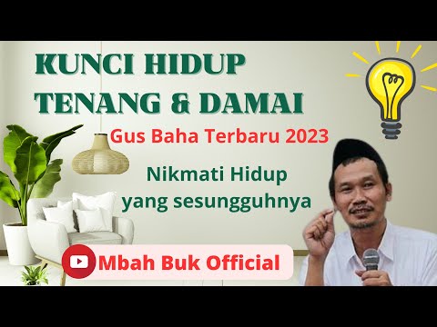 Kunci Hidup Tenang || Gus Baha Terbaru 2023 || Mbah Buk Official