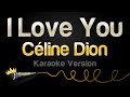 Céline Dion - I Love You (Karaoke Version)