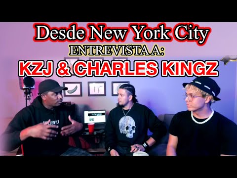 DESDE NEW YORK CITY, ENTREVISTA A KZJ & CHARLES KINGZ (NUEVOS TALENTOS )
