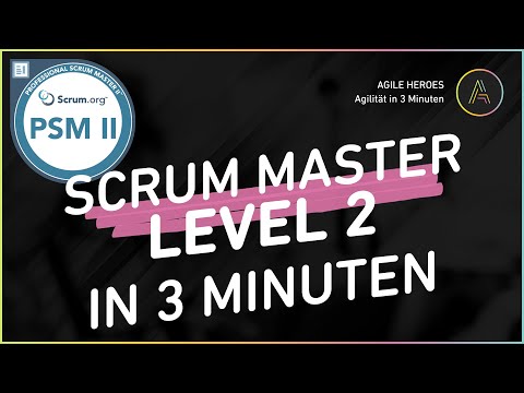 Scrum Master Level 2: Die PSM II Zertifizierung in 3 Minuten erklärt 💡