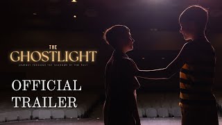 THE GHOSTLIGHT | OFFICIAL TRAILER