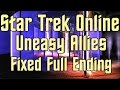 Star Trek Online - Uneasy Allies - Fixed Full Ending ...
