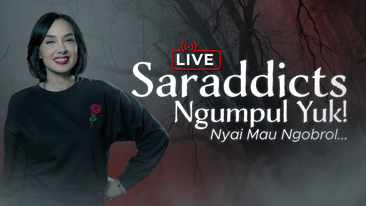 LIVE - SARADDICTS NGUMPUL YUK! NYAI MAU NGOBROL...
