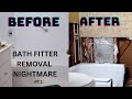 BATH FITTER TUB REMOVAL IS A NIGHTMARE I HAVE NEVER DONE THIS BEFORE WHAT CAN GO WRONG