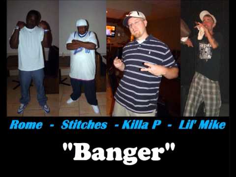 Rome, Stitches, Killa P, and Lil' Mike - "Banger"