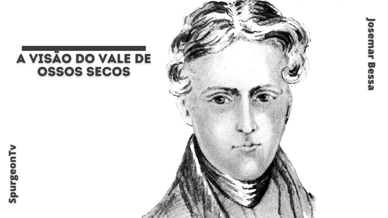 A Visão do Vale de Ossos secos | Robert Murray M'Cheyne ( 1813 - 1843 )