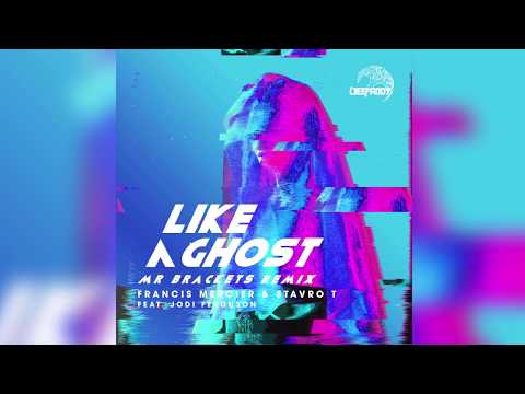 Francis Mercier, Stavro T – Like A Ghost feat Jodi Ferguson (Mr. Brackets Remix) [Audio]