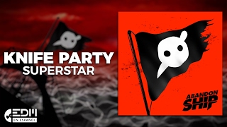 [Lyrics] Knife Party - Superstar [Letra en español]