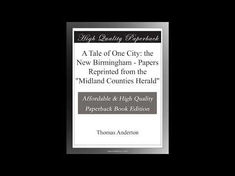 A Tale of One City: the New Birmingham - Papers Reprinted from the "Midland Counties- Full Audiobook by Unknown — free full audiobook