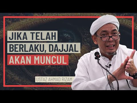 Ustaz Ahmad Rizam - Jika Telah Berlaku, Dajjal Akan Muncul