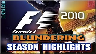 F1 2010 BLUNDERING - PS3 - Season Highligts !!