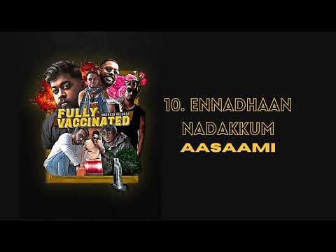 10. Ennadhaan Nadakkum - Aasaami - Fully Vaccinated
