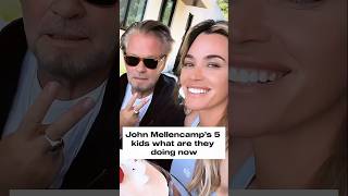John Mellencamp&#39;s 5 kids, what are they doing now?