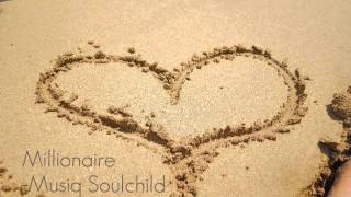 Millionaire- Musiq Soulchild