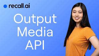 Recall.ai Output Media API: send AI agents to your meetings