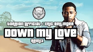 Torrion Official x Eric Bellinger - Down My Love REMIX (Prod. By N-Geezy)