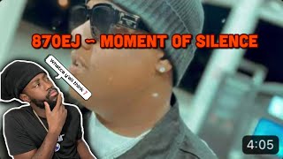 870 EJ ~ Moment of Silence | Reaction 🔥🔥@870EJ