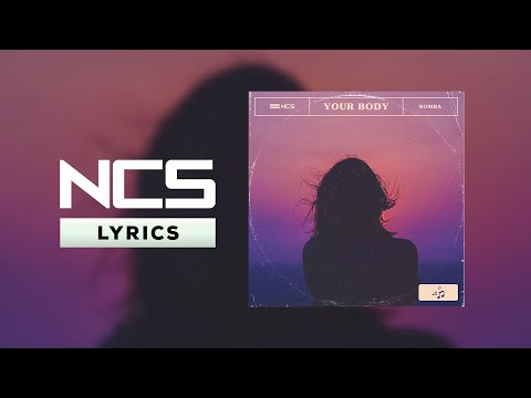 Nomra - Your Body [NCS Lyrics]