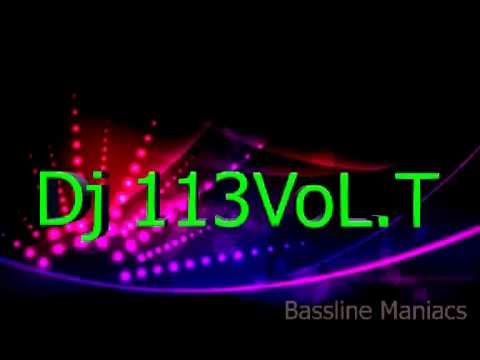 Dj 113VoL.T - Bassline Maniacs