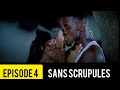 SANS SCRUPULES - EPISODE 4 #serietv #drama