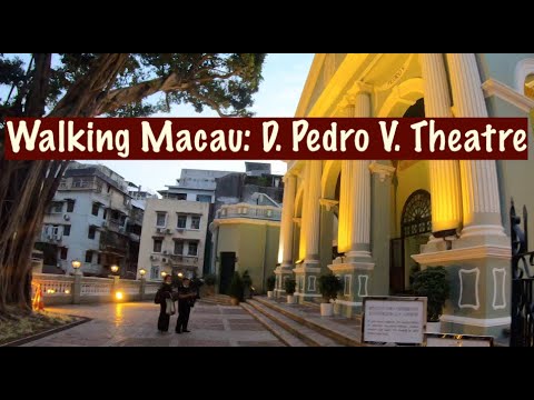[4K] Walking Macau:  D. Pedro V. Theatre - 伯多祿五世劇院