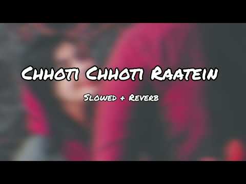 Chhoti Chhoti Raatein Slowed & Reverb Song | Lofi Music | Heaven Lofi Music