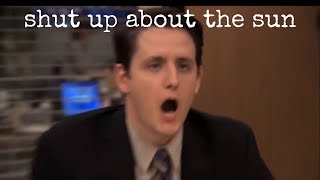 Shut up about the sun
