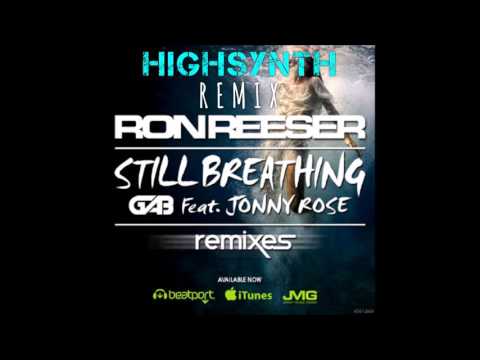 RONREESER Still Breathing GAB Feat  Jonny Rose HIGHSYNTH REMIX