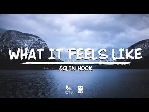 Colin Hook - What It Feels Like (Lyrics)