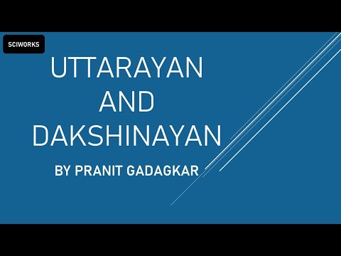 UTTARAYAN AND DAKSHINAYAN