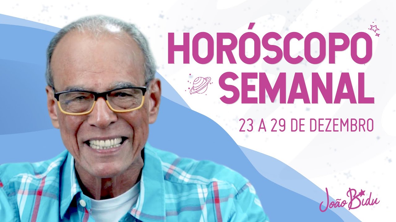 Horóscopo Semanal - De 23 a 29 de Dezembro de 2024 | POR JOÃO BIDU