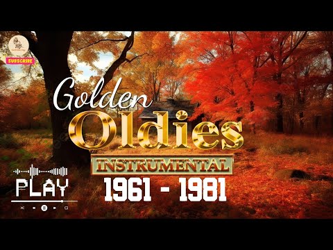 Legendary Golden Instrumentals from 1961 -  1981   Oldies Instrumentals That Echo Through Time