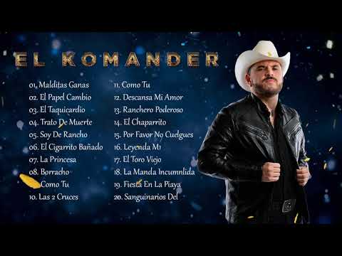 El Komander Canciones Lo Más Nuevo Éxitos - EL KOMANDER - ROMÁNTICAS MIX PARA PISTEAR 2022