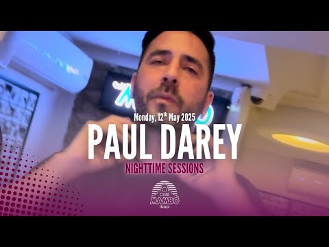 PAUL DAREY | Night time sessions at Café Mambo Ibiza 12 May 2025