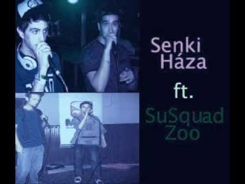 SenkiHáza ft SuSquadZoo-Freestyle-Táncol'loko