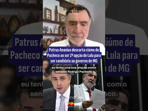 Patrus Ananias descarta ciúme de Pacheco ao ser 2ª opção de Lula para ser candidato ao governo de MG