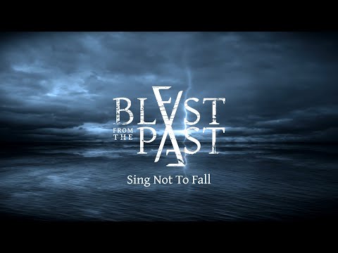 Blast From The Past - Sing Not To Fall (lyrics video) online metal music video by BLAST FROM THE PAST