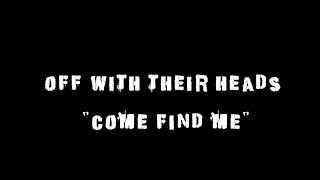 Off With Their Heads &quot;Come Find Me&quot; Lyrics video