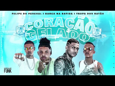 FELIPE DO PÁSCOAL, BARCA NA BATIDA E A TROPA DOS RATÃO - CORAÇÃO GELADO - REMIX BREGA FUNK