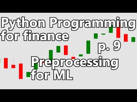 Preprocessing data for Machine Learning Python Programming for Finance p 9