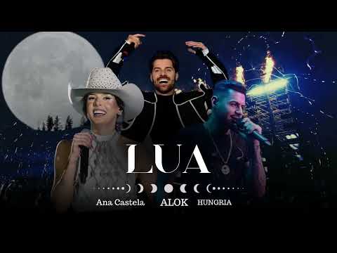 LUA - Ana Castela feat . ALOK e @OficialHungria (MÚSICA NOVA )
