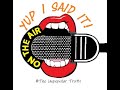 Welcome To YUP I SAID IT