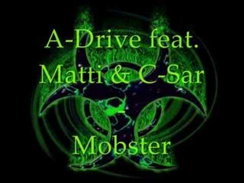 A-Drive feat. Matti & C-Sar - Mobster